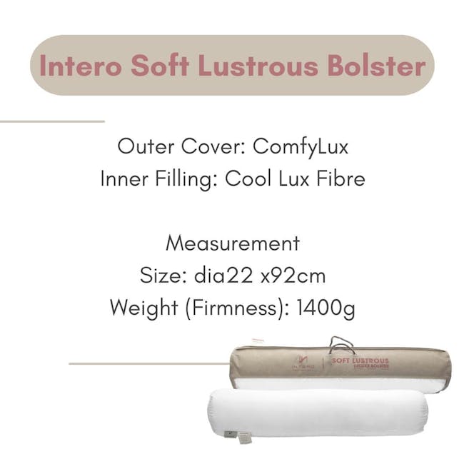 Intero Soft Lustrous Bolster - 3 - Soft lumrous bolster, ComfyLux outer cover, Cool Lux Fibre inner filling, Dia22 x92cm