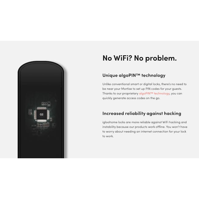 igloohome Gate & Door Bundle: Metal Gate 2 + Smart Mortise 2+ - 5 - - Unique algoPIN™ technology, - No WiFi? No problem., -